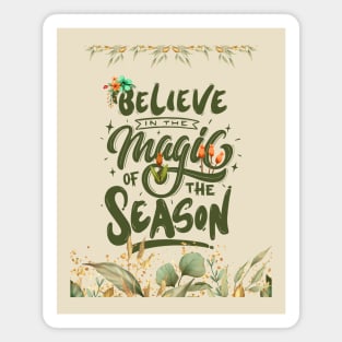 BELIEVE IN THE MAGIC OF THE SEASON Magnet